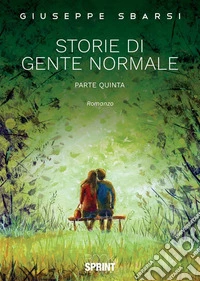 Storie di gente normale - Parte Quinta. E-book. Formato EPUB ebook