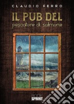 Il pub del pescatore di salmone. E-book. Formato EPUB ebook