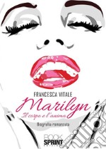 Marilyn - Il corpo e l’anima. E-book. Formato EPUB