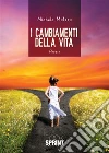 I cambiamenti della vita. E-book. Formato EPUB ebook di Michela Matera