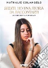 Siediti, ho una storia da raccontarti. E-book. Formato EPUB ebook