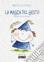 La magia del gesto. E-book. Formato PDF