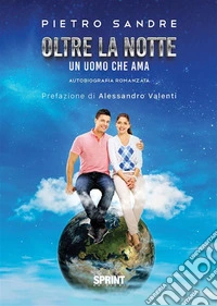 Oltre la notte - Un uomo che ama. E-book. Formato EPUB ebook