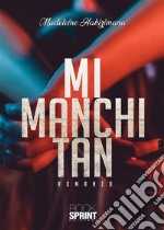 Mi manchi Tan. E-book. Formato EPUB ebook