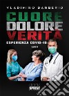 Cuore dolore verità - Esperienza Covid-19. E-book. Formato EPUB ebook di Vladimiro Barberio