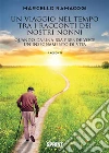 Un viaggio nel tempo tra i racconti dei nostri nonni. E-book. Formato EPUB ebook di Marcello Ramacogi