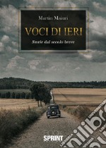 Voci di ieri. E-book. Formato EPUB ebook