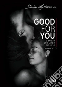 Good For You - L’amore che vince su tutto. E-book. Formato EPUB ebook
