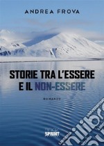 Storie tra l’essere e il non-essere. E-book. Formato EPUB ebook