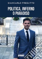 Politica, Inferno o Paradiso. E-book. Formato EPUB