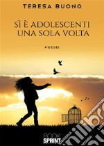 Si è adolescenti una sola volta. E-book. Formato EPUB ebook