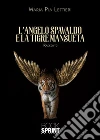 L’Angelo spavaldo e la tigre mansueta. E-book. Formato EPUB ebook di Maria Pia Lettieri