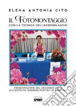 Il Fotomontaggio con la tecnica dell'assemblaggio. E-book. Formato PDF ebook