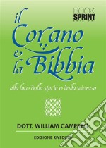 Il Corano e la Bibbia alla luce della storia e della scienza (nuova edizione). E-book. Formato PDF ebook