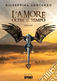 L’amore oltre il tempo. E-book. Formato EPUB ebook