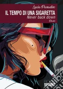 Il tempo di una sigaretta. E-book. Formato EPUB ebook di Lucia Paradiso