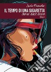 Il tempo di una sigaretta. E-book. Formato EPUB ebook