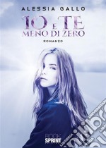 Io e te meno di zero. E-book. Formato EPUB ebook