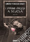 I primi passi a scuola. E-book. Formato EPUB ebook