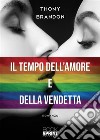 Il tempo dell’amore e della vendetta. E-book. Formato EPUB ebook di Thony Brandon