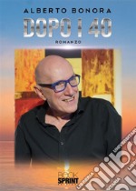 Dopo i 40. E-book. Formato EPUB ebook