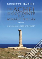 Gli Achei d’Occidente e la Megále Hellás. E-book. Formato PDF ebook