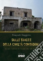 Sulle tracce della civiltà contadina. E-book. Formato EPUB