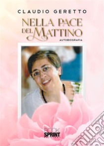 Nella pace del mattino. E-book. Formato EPUB ebook di Claudio Geretto