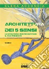 Architettura dei 5 sensi. E-book. Formato EPUB ebook