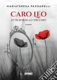 Caro Leo - Attraverso lo specchio. E-book. Formato EPUB ebook
