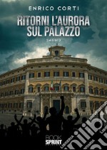 Ritorni l’Aurora sul Palazzo. E-book. Formato PDF