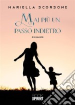 Mai più un passo indietro. E-book. Formato EPUB ebook