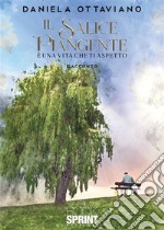 Il salice piangente. E-book. Formato EPUB ebook