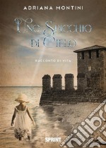 Uno spicchio di cielo. E-book. Formato EPUB ebook