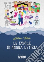 Le favole di nonna Letizia. E-book. Formato PDF