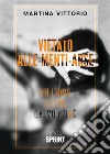 Vietato Alle-Menti-Arse. E-book. Formato EPUB ebook di Martina Vittorio