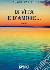 Di vita e d’amore…. E-book. Formato EPUB ebook