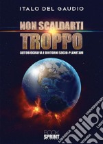 Non scaldarti troppo. E-book. Formato EPUB