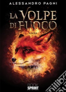 La volpe di fuoco. E-book. Formato EPUB ebook di Alessandro Pagni