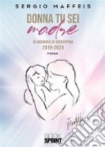 Donna tu sei madre. E-book. Formato EPUB ebook