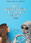 Mi sto innamorando di un essere umano. E-book. Formato EPUB ebook di Valentina Valentino