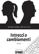 Intrecci e cambiamenti. E-book. Formato EPUB ebook