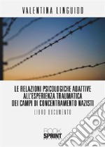 Le relazioni psicologiche adattive all’esperienza traumatica dei campi di concentramento nazisti. E-book. Formato EPUB ebook