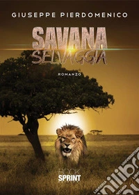 Savana selvaggia. E-book. Formato EPUB ebook