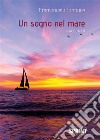 Un sogno nel mare. E-book. Formato EPUB ebook di Emmanuela Iannace