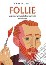 Follie - Angoscia e declino dell’ordinaria umanità. E-book. Formato EPUB