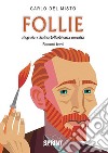 Follie - Angoscia e declino dell’ordinaria umanità. E-book. Formato EPUB ebook di Carlo Del Misto