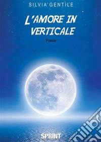 L’amore in verticale. E-book. Formato EPUB ebook