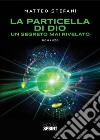 La particella di Dio. E-book. Formato EPUB ebook di Matteo Stefani