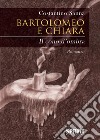 Bartolomeo e Chiara. E-book. Formato EPUB ebook di Costantino Sanna